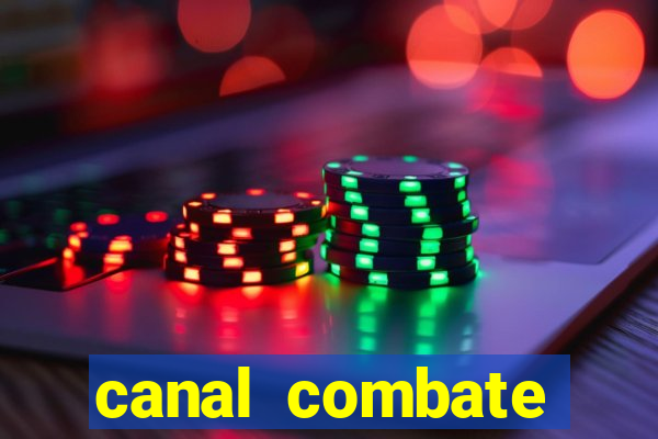 canal combate multicanais ao vivo